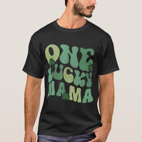 One Lucky Mama St Patricks Day Mom Mother Women fr T_Shirt