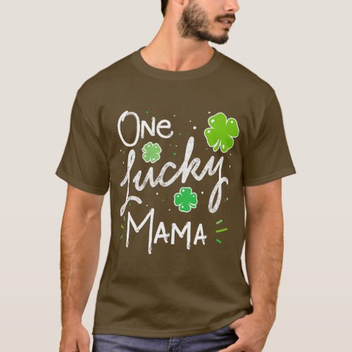 One Lucky Mama St Patricks Day Women Mom Mother Sh T_Shirt