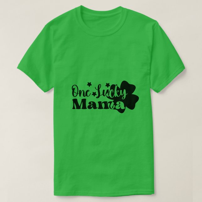 One Lucky Mama T-Shirt (Design Front)