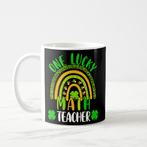 One Lucky Math Rainbow Teacher St Patricks Day Rai Coffee Mug