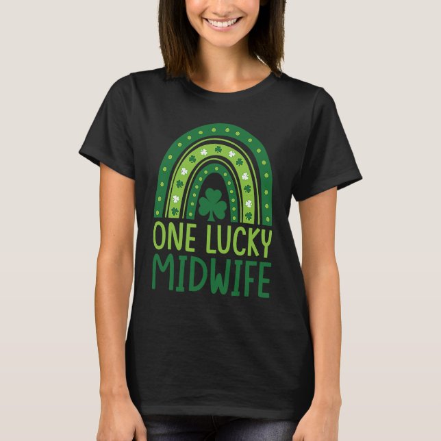 One Lucky Midwife Rainbow Shamrock St Patrick's Da T-Shirt (Front)
