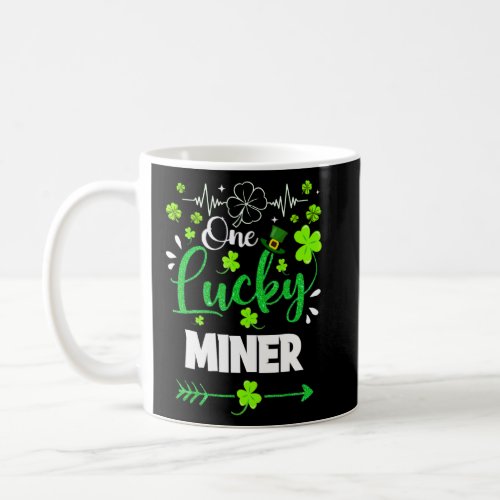 One Lucky Miner Shamrock St Patricks Day Irish Luc Coffee Mug