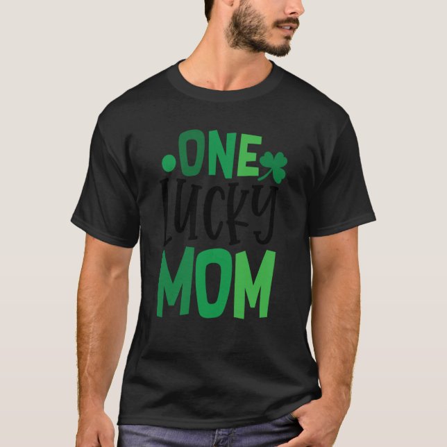 One Lucky Mom C Shamrock Irish Ireland T-Shirt (Front)