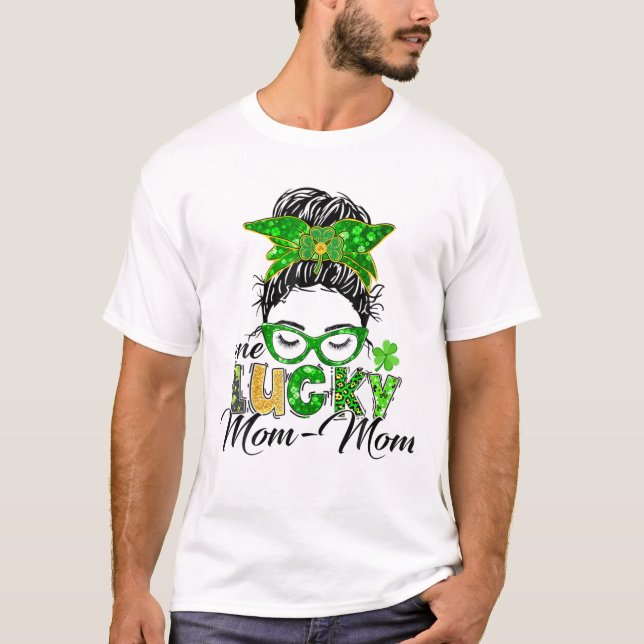 One Lucky Mom Mom St Patricks Day Messy Bun Mom Ir T-Shirt (Front)