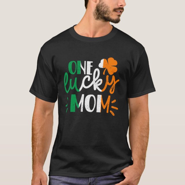 One Lucky Mom St Patricks Day Irish Flag Ireland F T-Shirt (Front)