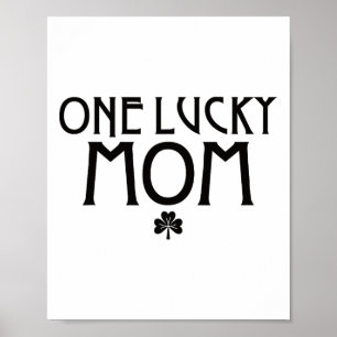 One Lucky Mom St Patricks Day Poster