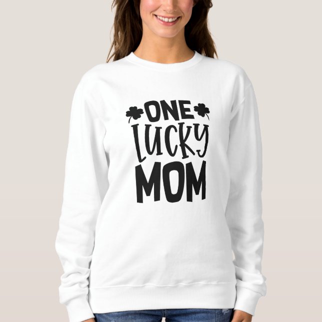 One Lucky Mom Sweatshirt (Front)