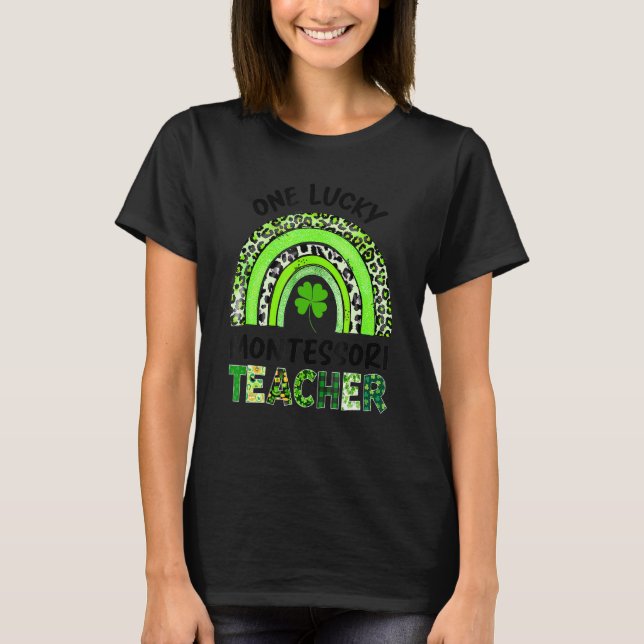 One Lucky Montessori Teacher Rainbow Leopard St Pa T-Shirt (Front)