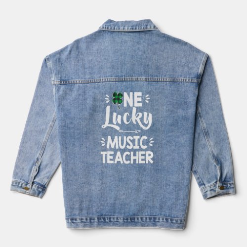 One Lucky Music Teacher St Patricks Day Shamrock S Denim Jacket