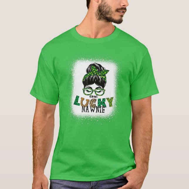 One Lucky Nawnie Bleached Messy Bun St Patricks Da T-Shirt (Front)