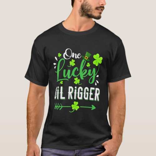 One Lucky Oil Rigger Shamrock Leprechaun Hat St Pa T_Shirt