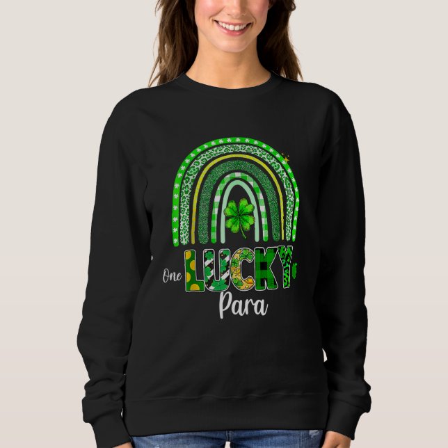One Lucky Para Rainbow Shamrock St Patrick's Day Sweatshirt (Front)