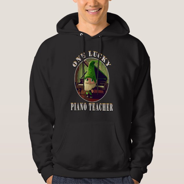 One Lucky Piano Teacher St Patrick's Day Appreciat Hoodie (Front)
