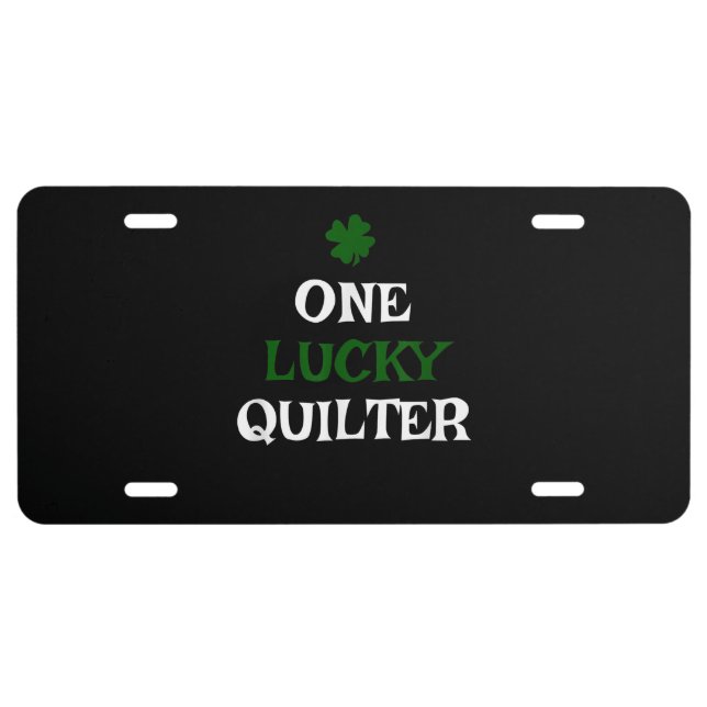 One Lucky Quilter St Patricks Day Irish Quilting License Plate (Front)