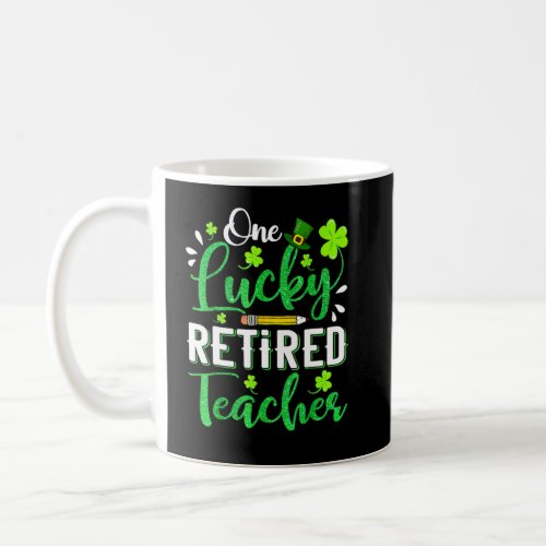 One Lucky Retired Teacher Pencil Shamrock St Patri Coffee Mug