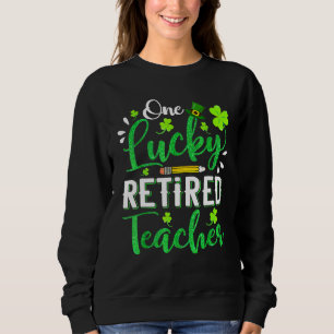 One Lucky Retired Teacher Pencil Shamrock St Patri Sweatshirt