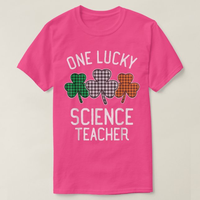 One Lucky Science Teacher St Patrick's Day Irish F T-Shirt (Design Front)