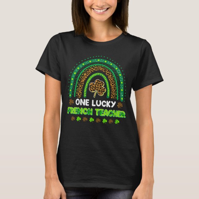 One Lucky Shamrock French Teacher St Patricks Day T-Shirt (Front)