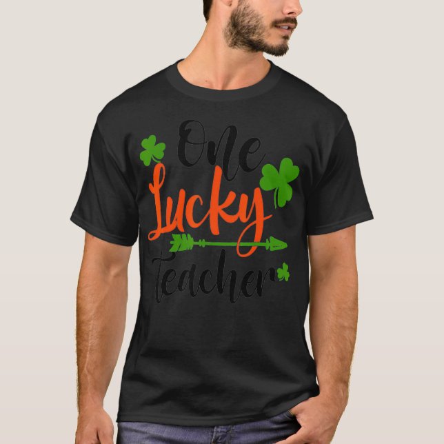 One Lucky Shamrock Teacher Funny St Patricku2019s  T-Shirt (Front)