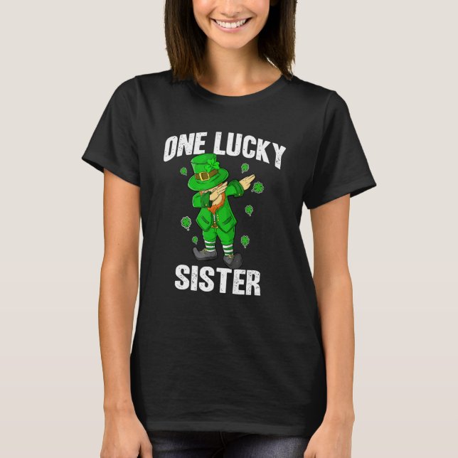 One Lucky Sister St Patricks Day Dabbing Leprechau T-Shirt (Front)