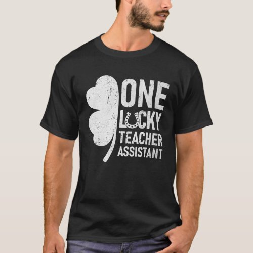 One Lucky Teacher Assistant  Matching St Patricks  T_Shirt