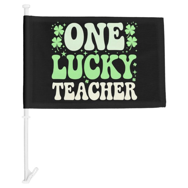 One Lucky Teacher Groovy Retro Teacher St Patricks Car Flag (Front)