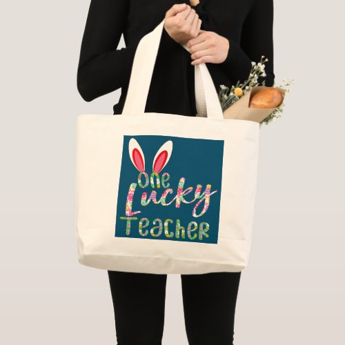 One Lucky Teacher Happy Easter Day Teacher  Large Tote Bag