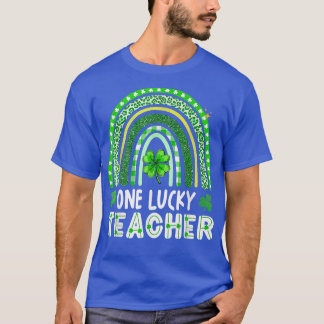 One Lucky Teacher Rainbow Happy St Patricks Day764 T-Shirt