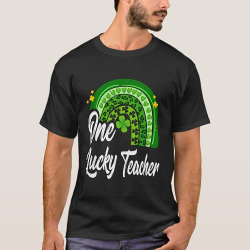 One Lucky Teacher Rainbow St PatrickâS Day T_Shirt