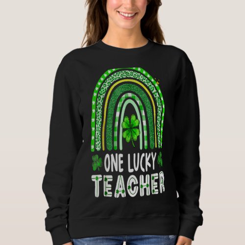 One Lucky Teacher Rainbow St Patricku2019s Day 11 Sweatshirt