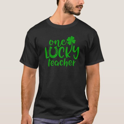 One Lucky Teacher Shamrock Horse Shoes Teacher Pat T_Shirt
