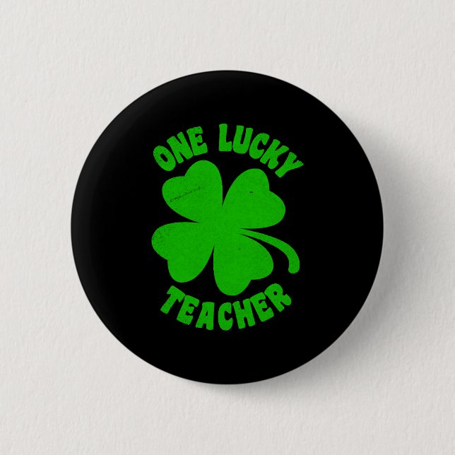 One Lucky Teacher St Patrick s Day Button (Front)