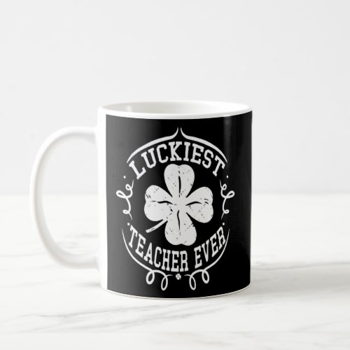 One Lucky Teacher St Patricks Day  Luckiest Teache Coffee Mug