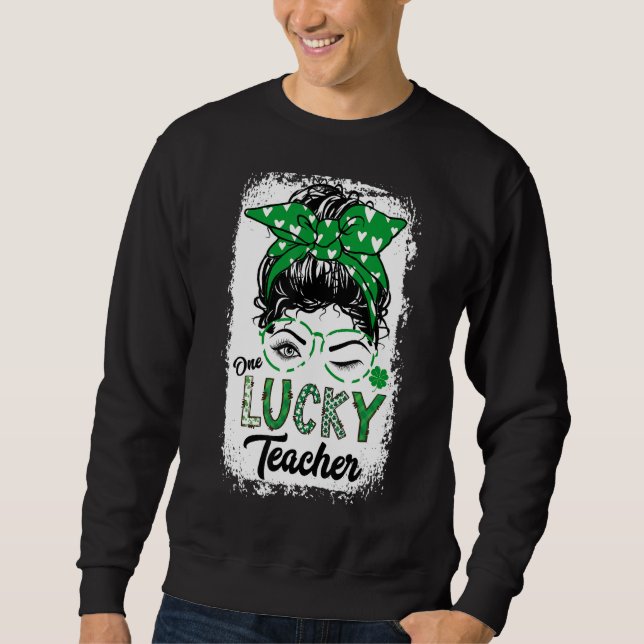 One Lucky Teacher St Patricks Day Wink Eye Messy B Sweatshirt (Front)