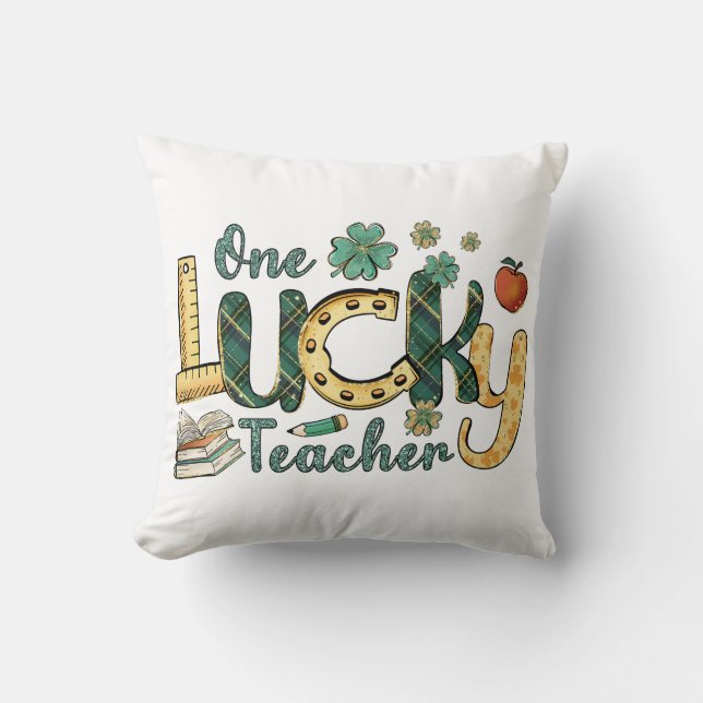 One Lucky Teacher Throw Pillow (Front)