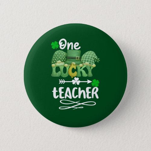 One Lucky teacher with gnomes  Button
