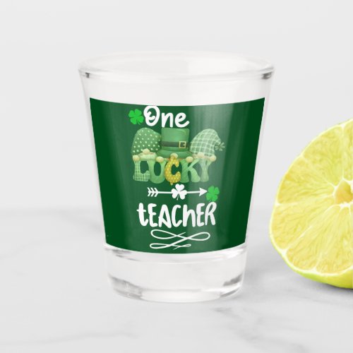 One Lucky teacher with gnomes  Shot Glass