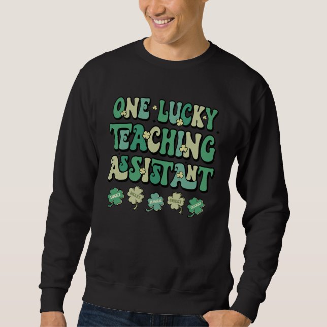 One Lucky Teaching Assistant Groovy Retro St Patri Sweatshirt (Front)