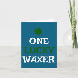 One lucky waxer st. patrick's day funny irish card