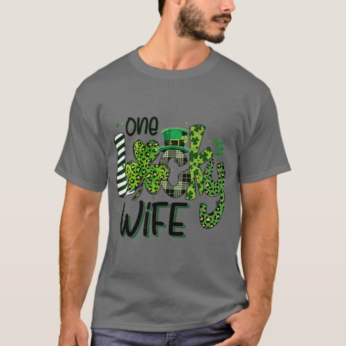 One Lucky Wife St Patricks Day Mom Mother Shamrock T_Shirt