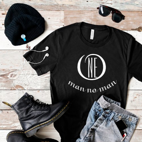 One man no man wisdom saying script T_Shirt