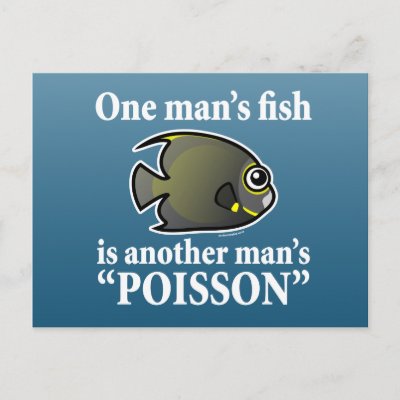One Man's Fish, Another Man's Poisson Postcard