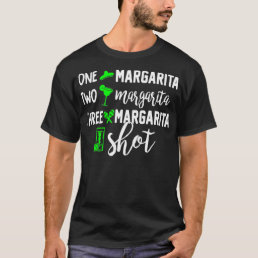 One Margarita Two Margarita Three Margarita Shot  T-Shirt