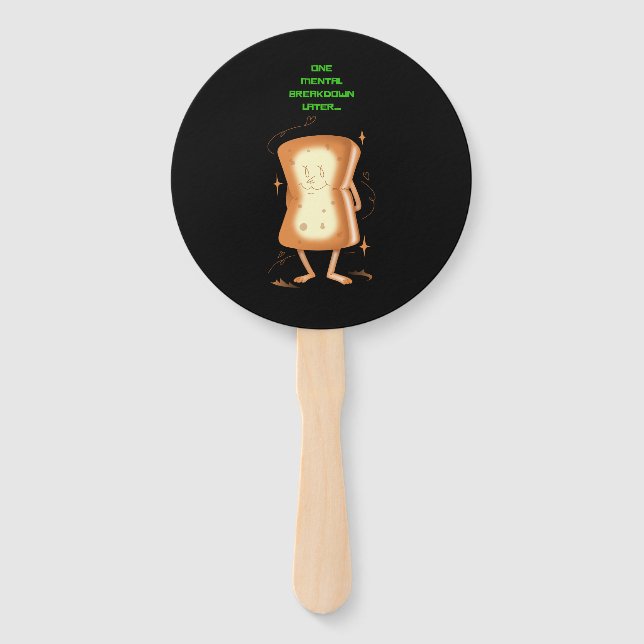 One Mental Breakdown Later Hand Fan (Front)