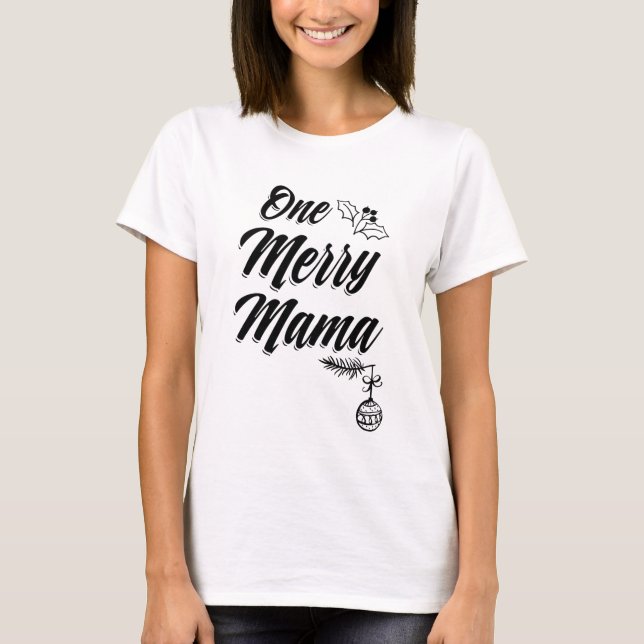 One merry Mama Shirt Christmas Mom Xmas tshirt (Front)