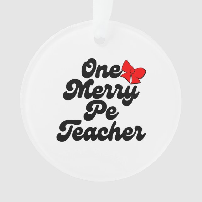 One merry pe teacher ornament (Front)