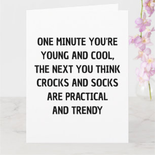 One minute you're young and cool, Funny Birthday Card