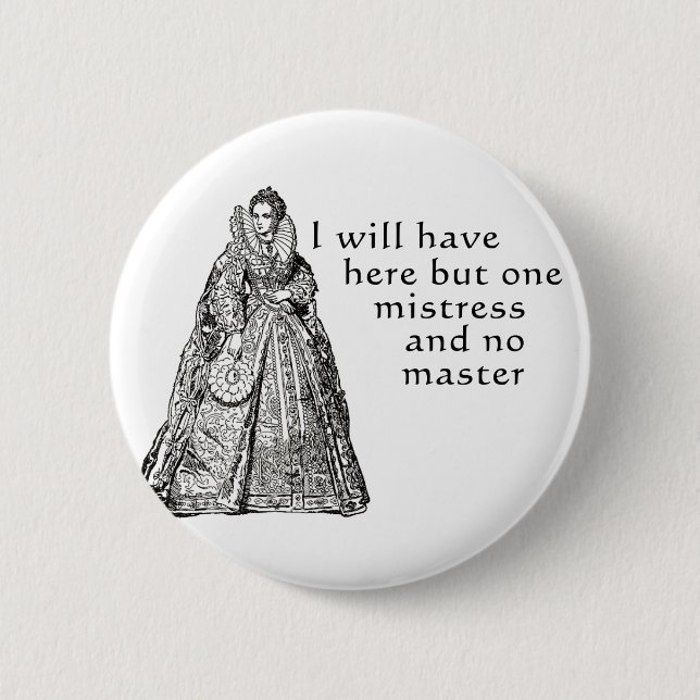 One Mistress Here Pinback Button (Front)