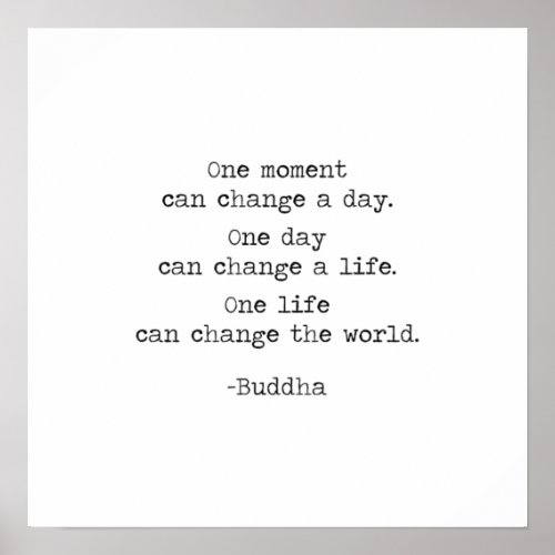 One moment can change a day Buddha Quote Poster