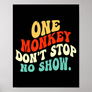 One Monkey Dont Stop No Show  Poster